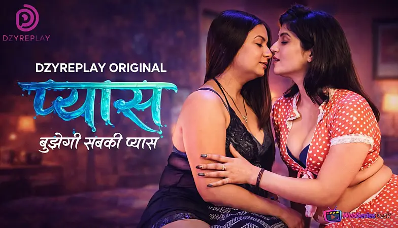 Pyaas (E01) Dzyreplay Hot Web Series