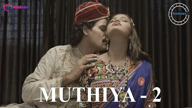 Muthiya Season 2 (E01) Nuefliks Hot Web Series