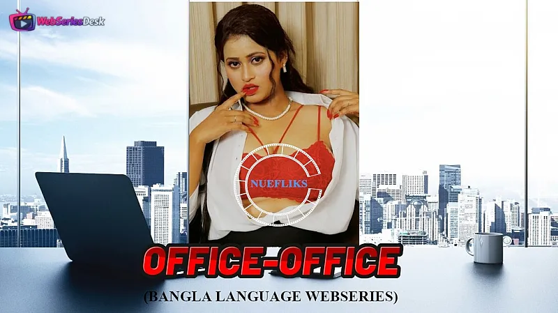 Office Office (E01) Nuefliks Bengali Hot Web Series