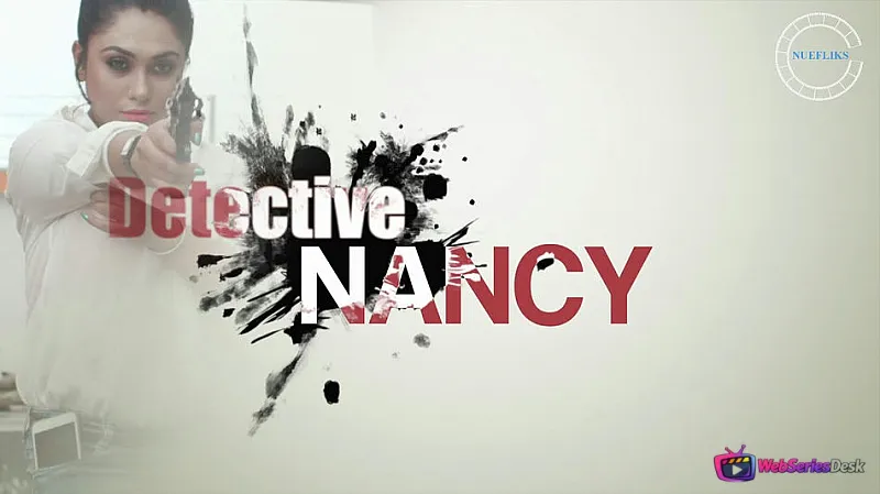 Detective Nancy (E04) Nuefliks Hot Web Series