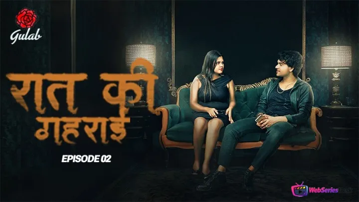 Raat Ki Gahrai (E02) Gulab Uncut Web Series