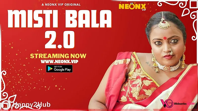 Misti Bala 2.0 NeonX Uncut Short Film